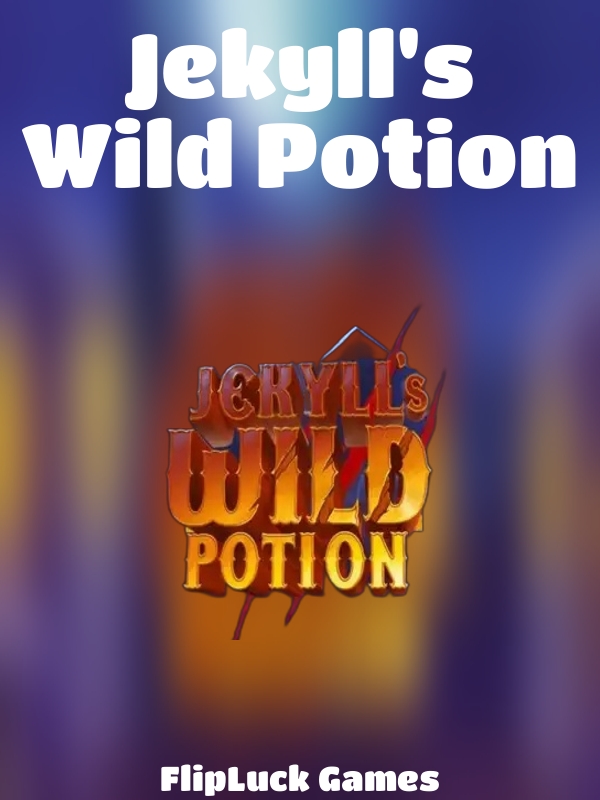 Jekyll's Wild Potion slot FlipLuck Games