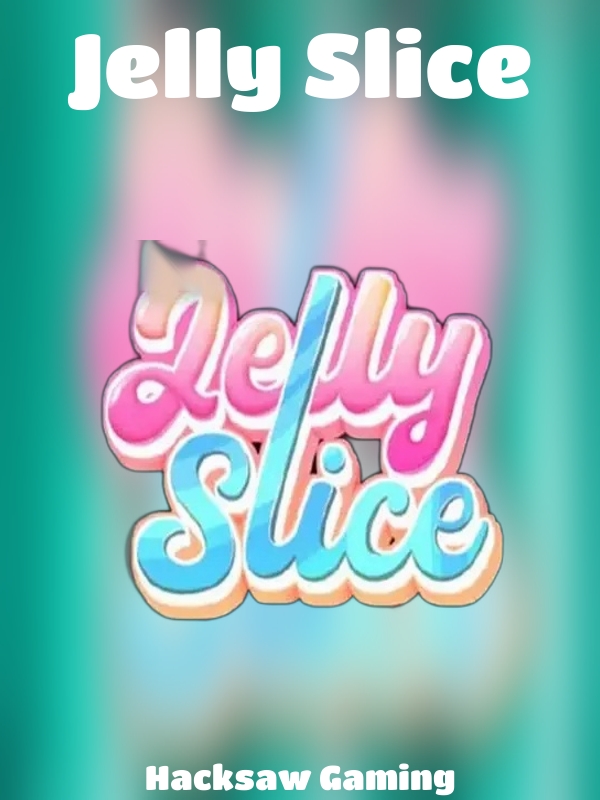 Jelly Slice slot Hacksaw Gaming