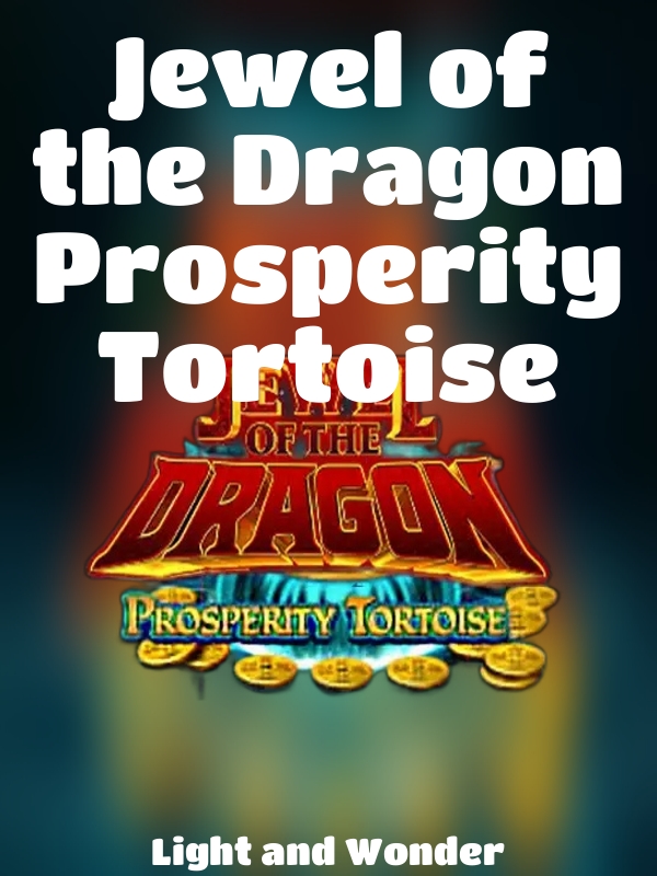 Jewel of the Dragon Prosperity Tortoise slot Light and Wonder