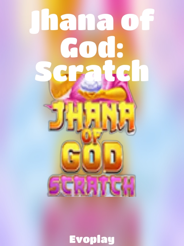 Jhana of God: Scratch slot Evoplay