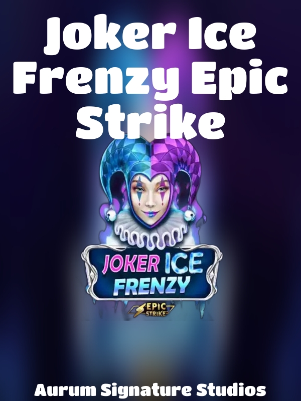 Joker Ice Frenzy Epic Strike slot Aurum Signature Studios