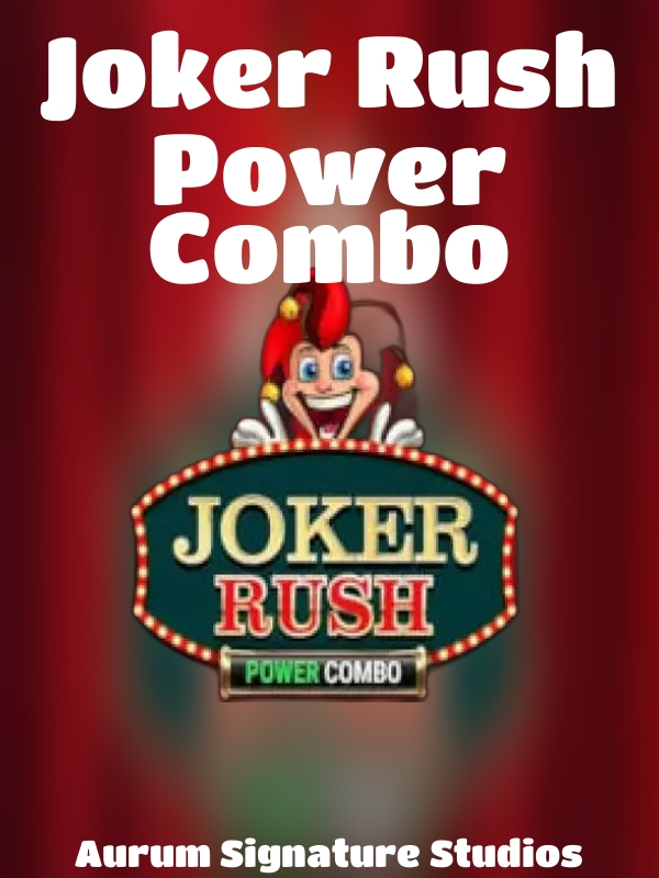 Joker Rush Power Combo slot Aurum Signature Studios