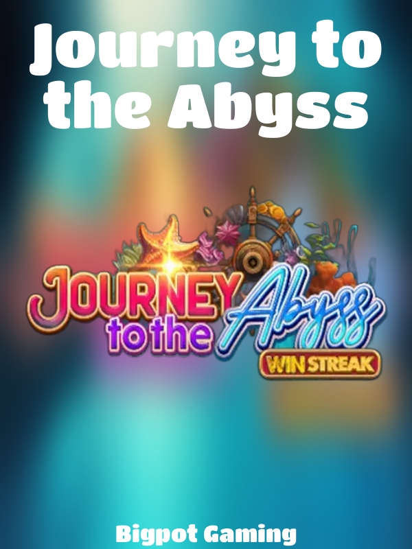 Journey to the Abyss slot Bigpot Gaming