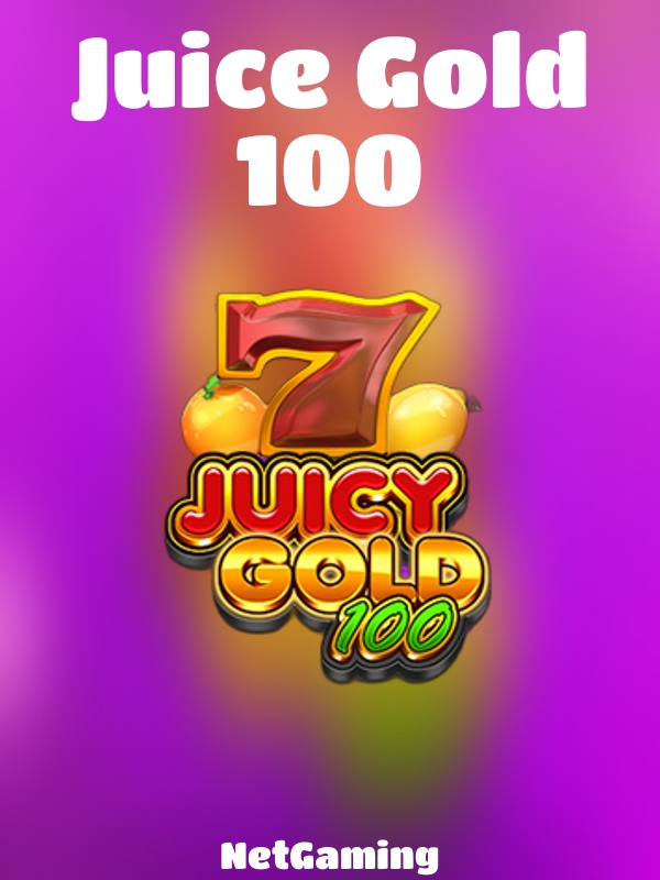 Juice Gold 100 slot NetGaming