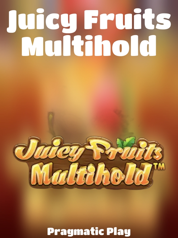 Juicy Fruits Multihold slot Pragmatic Play