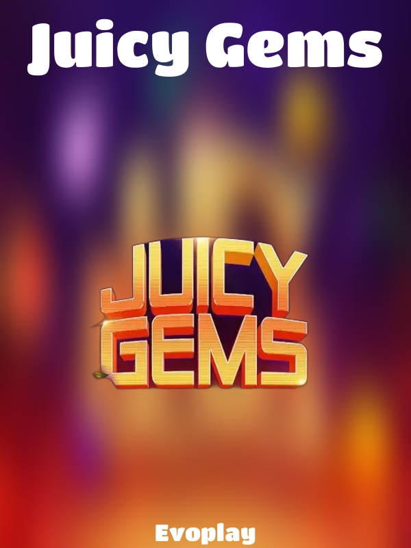 Juicy Gems slot Evoplay