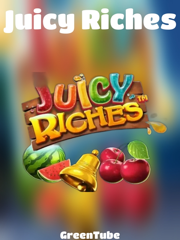 Juicy Riches slot GreenTube