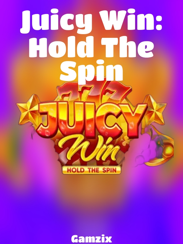 Juicy Win: Hold The Spin slot Gamzix