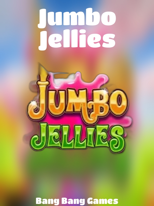 Jumbo Jellies slot Bang Bang Games