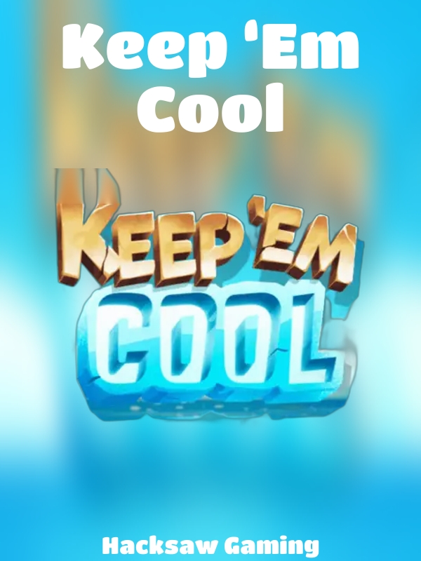 Keep ‘Em Cool slot Hacksaw Gaming