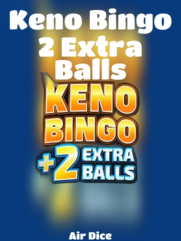 Keno Bingo 2 Extra Balls slot Air Dice