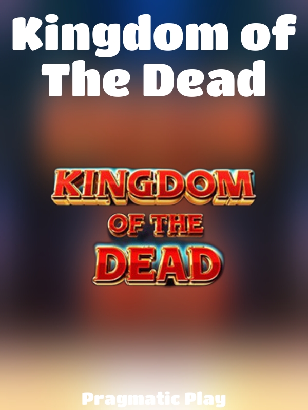 Kingdom of The Dead slot Pragmatic Play