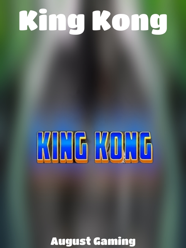 King Kong slot August Gaming