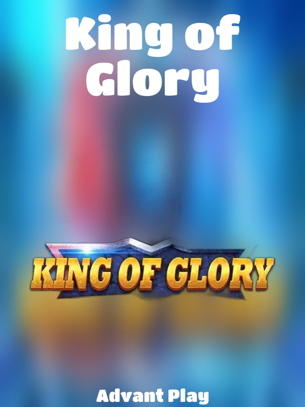 King of Glory slot Advant Play