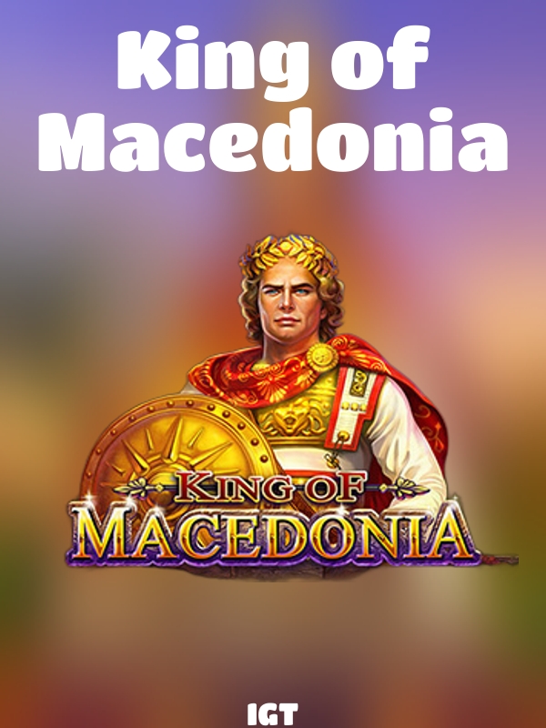 King of Macedonia slot IGT