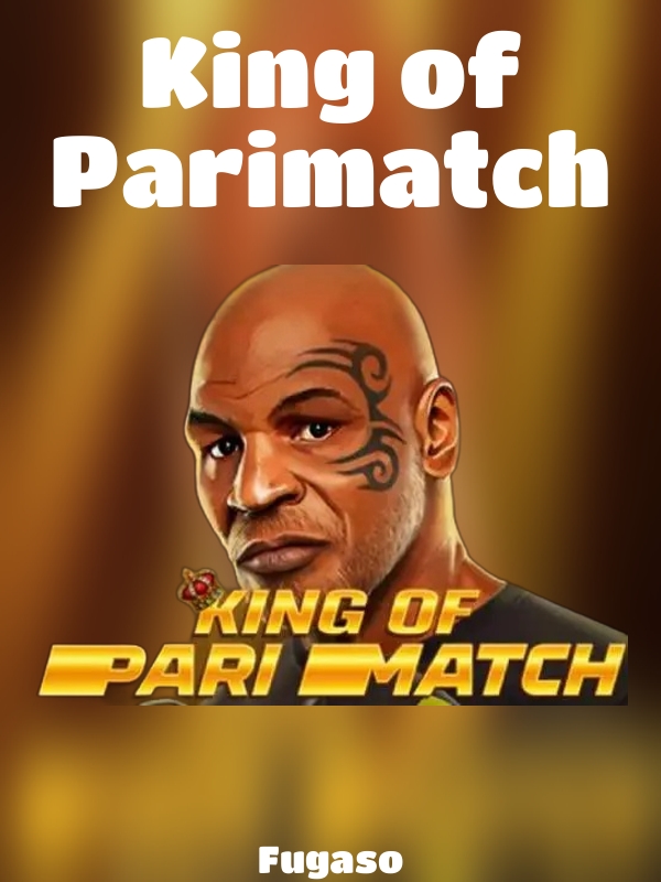 King of Parimatch slot Fugaso