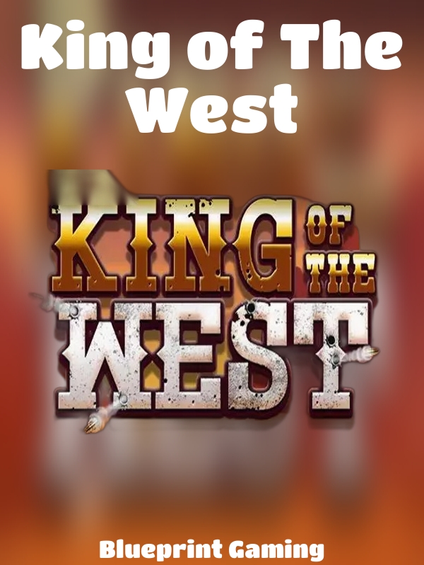 King of The West slot Blueprint Gaming