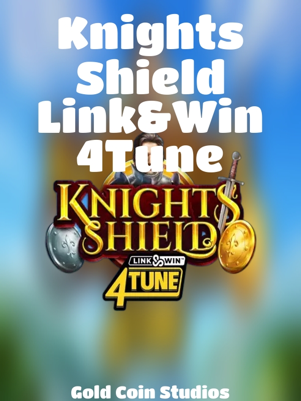 Knights Shield Link&Win 4Tune slot Gold Coin Studios