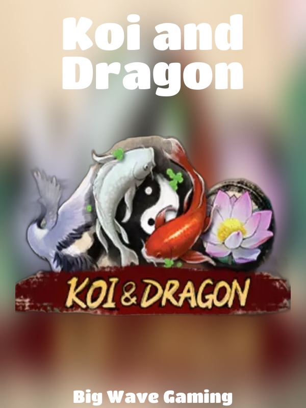 Koi and Dragon slot Big Wave Gaming