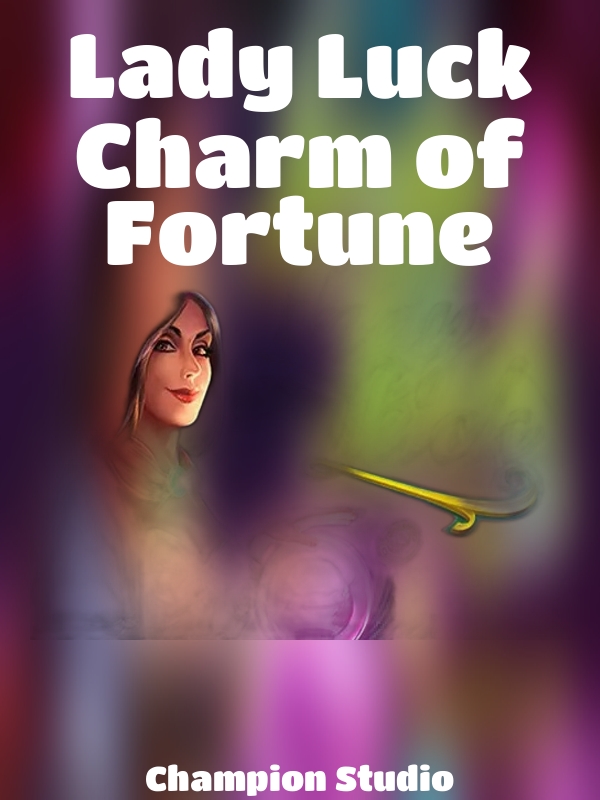 Lady Luck Charm of Fortune slot Champion Studio