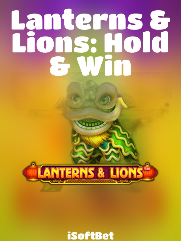 Lanterns & Lions: Hold & Win slot iSoftBet