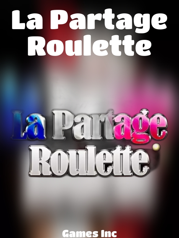 La Partage Roulette slot Games Inc