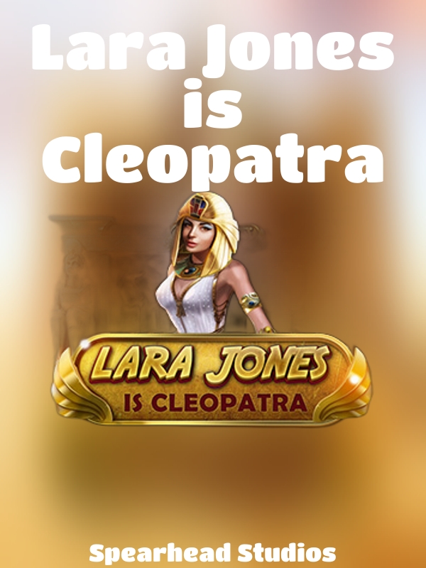 Lara Jones is Cleopatra slot Spearhead Studios