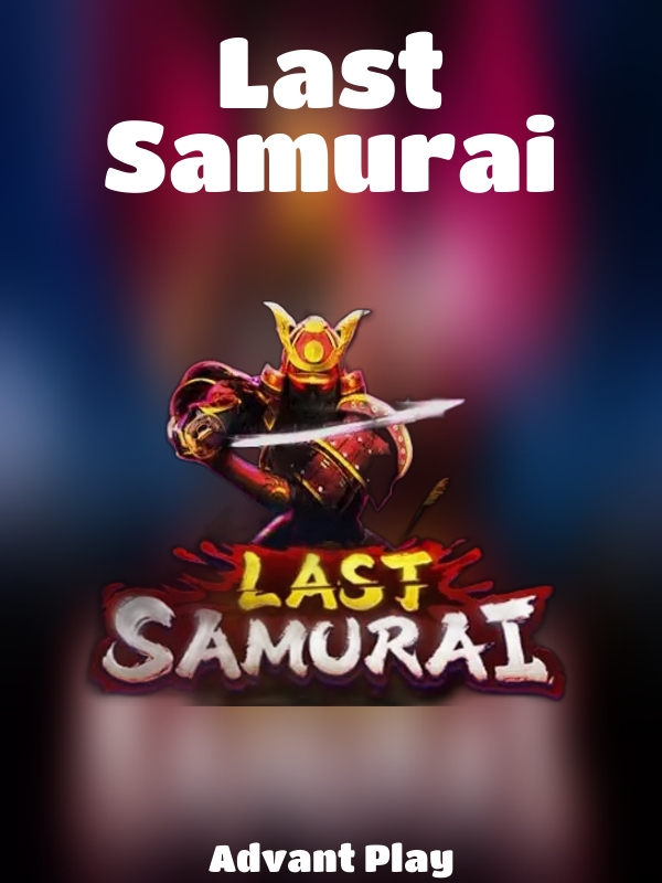 Last Samurai slot Advant Play