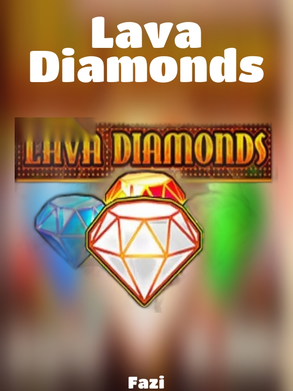 Lava Diamonds slot Fazi