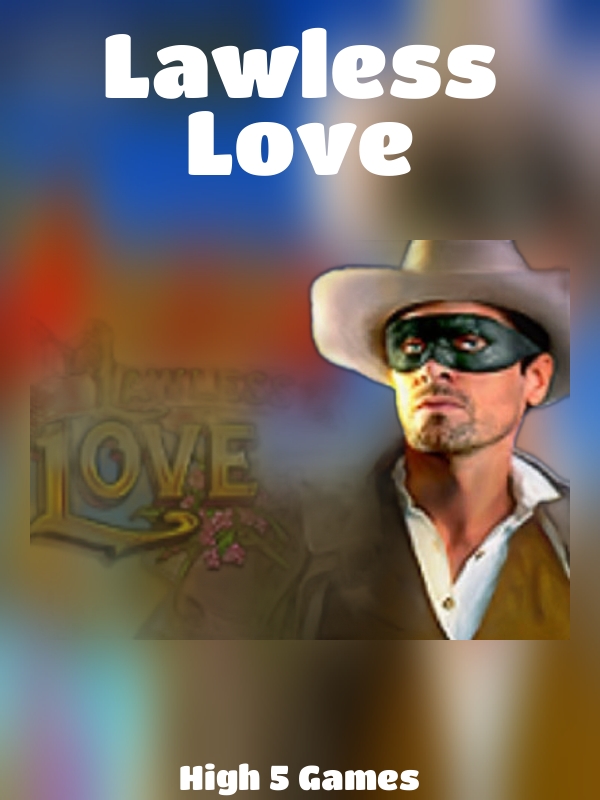 Lawless Love slot High 5 Games