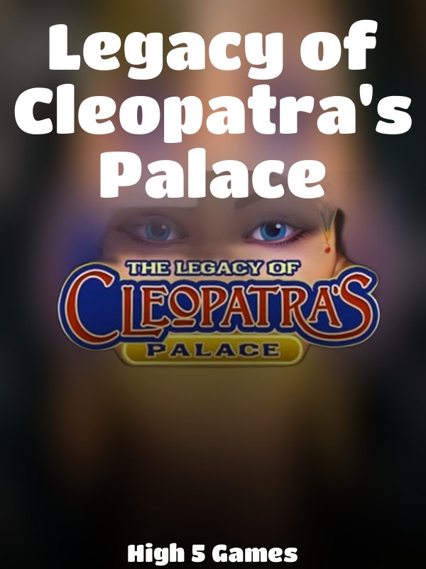 Legacy of Cleopatra's Palace slot High 5 Games