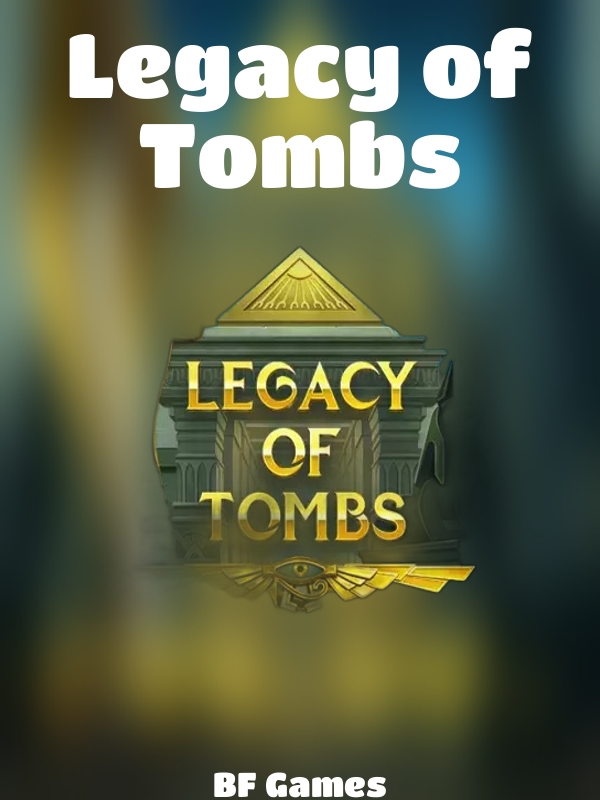 Legacy of Tombs slot BF Games