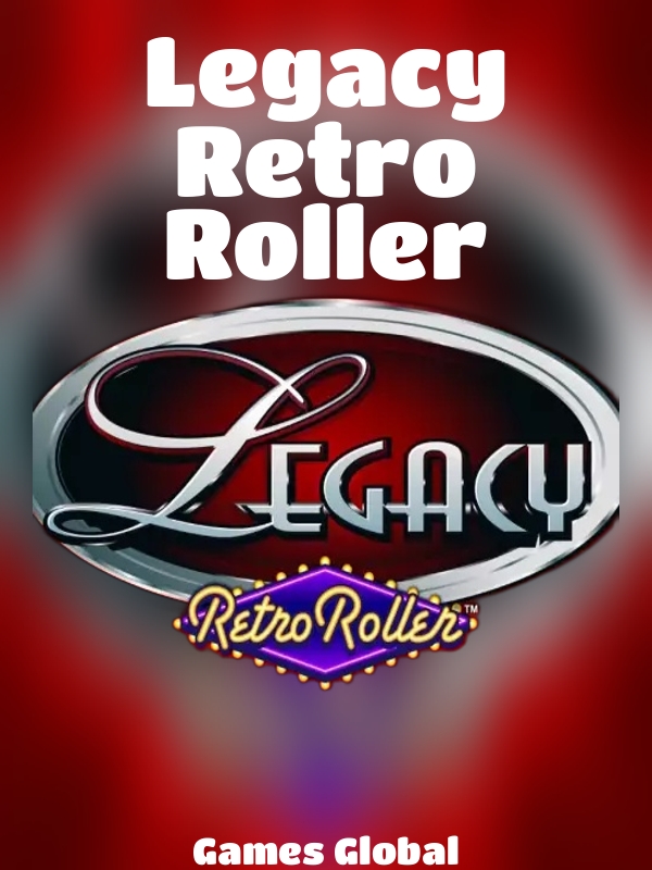 Legacy Retro Roller slot Games Global