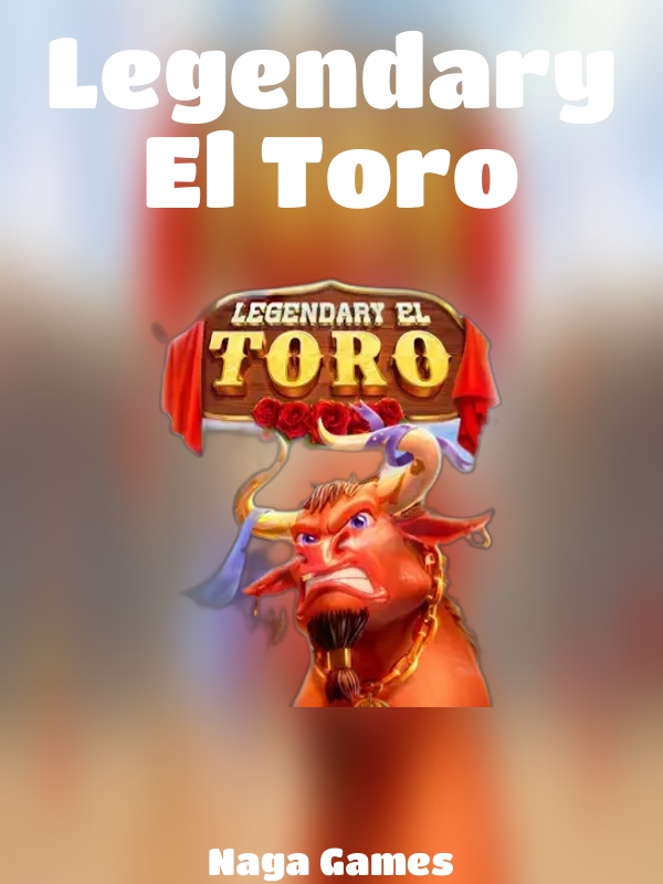 Legendary El Toro slot Naga Games