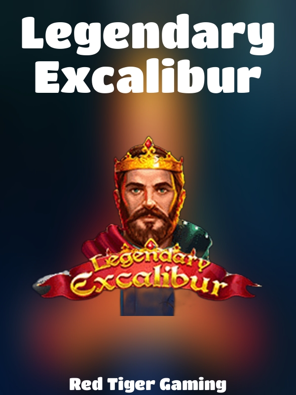 Legendary Excalibur slot Red Tiger Gaming