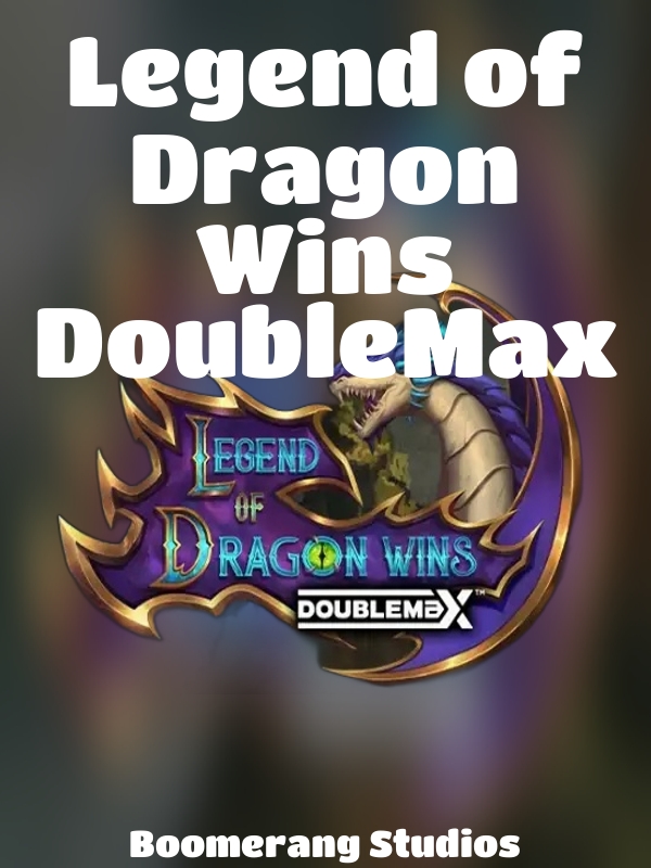 Legend of Dragon Wins DoubleMax slot Boomerang Studios