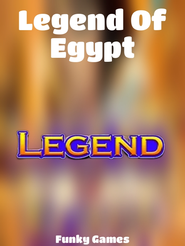 Legend Of Egypt slot Funky Games