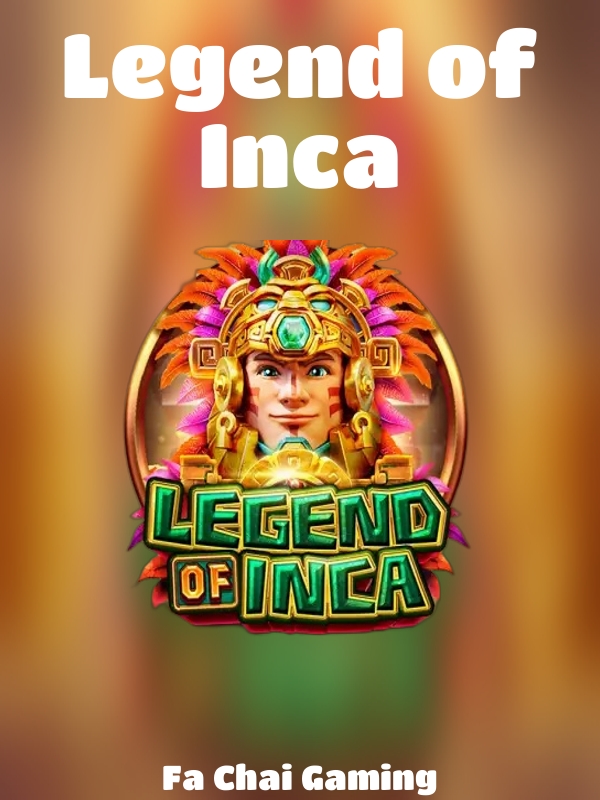 Legend of Inca slot Fa Chai Gaming