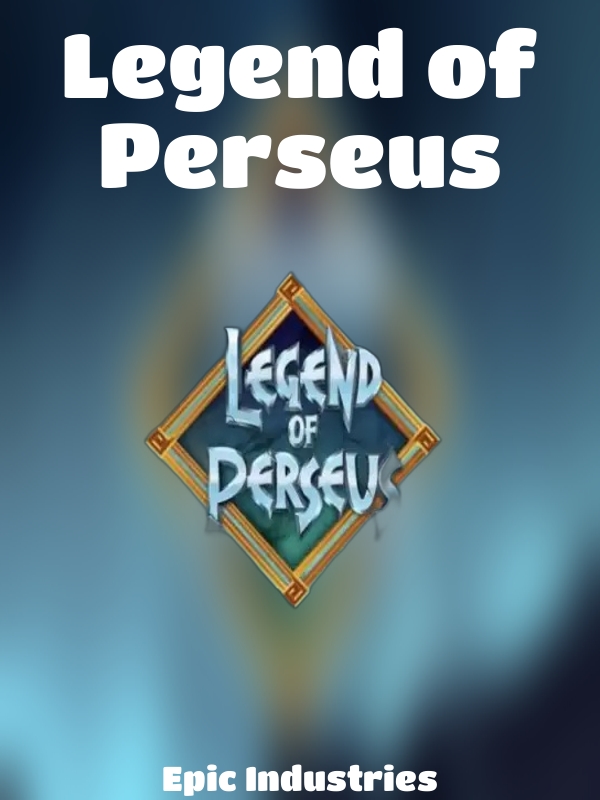 Legend of Perseus slot Epic Industries