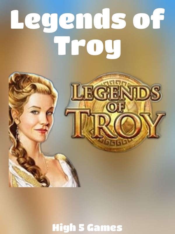 Legends of Troy slot High 5 Games