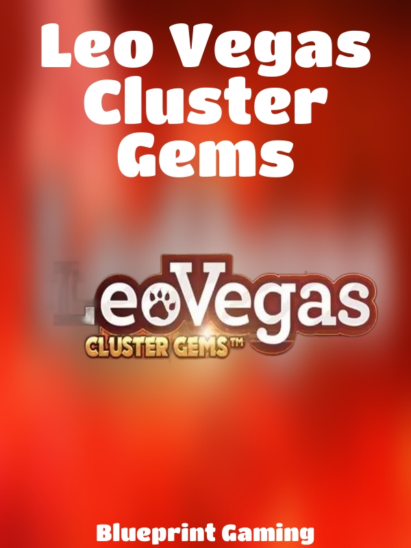 Leo Vegas Cluster Gems slot Blueprint Gaming