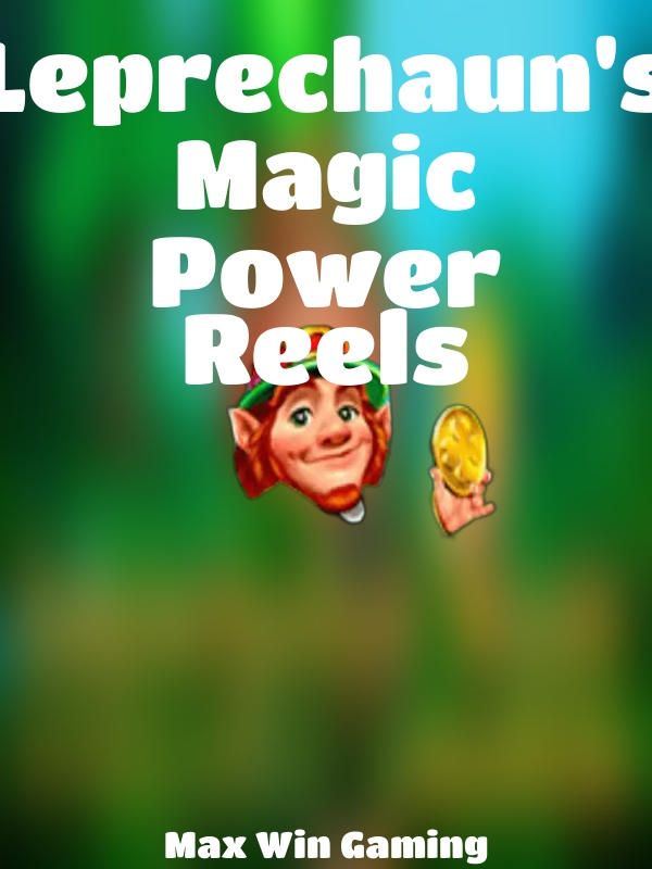 Leprechaun's Magic Power Reels slot Max Win Gaming