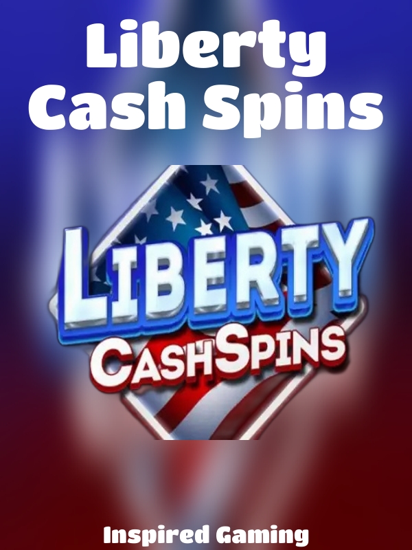 Liberty Cash Spins slot Inspired Gaming