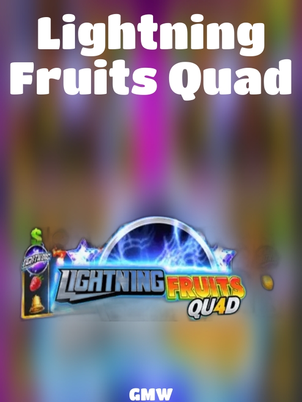 Lightning Fruits Quad slot GMW