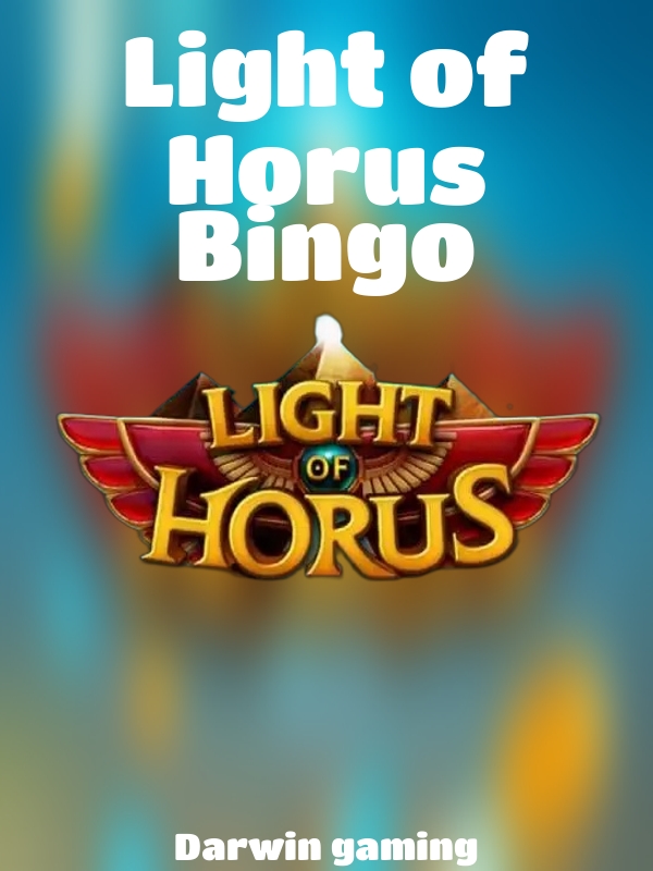 Light of Horus Bingo slot Darwin gaming