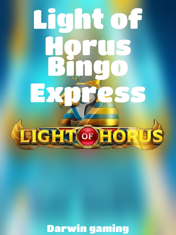 Light of Horus Bingo Express slot Darwin gaming