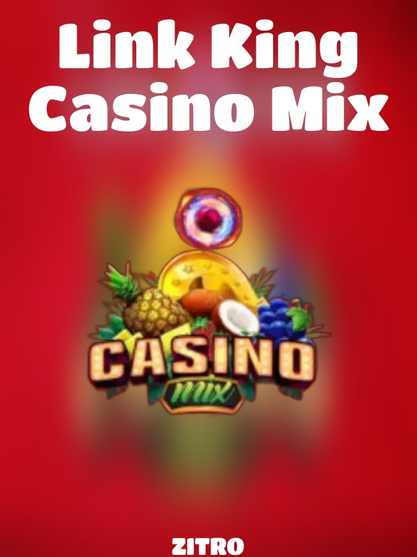 Link King Casino Mix slot ZITRO