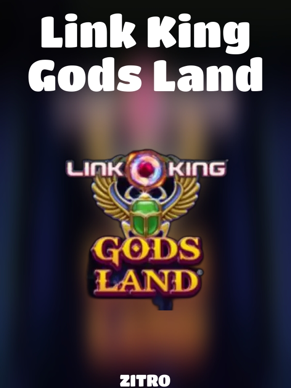 Link King Gods Land slot ZITRO