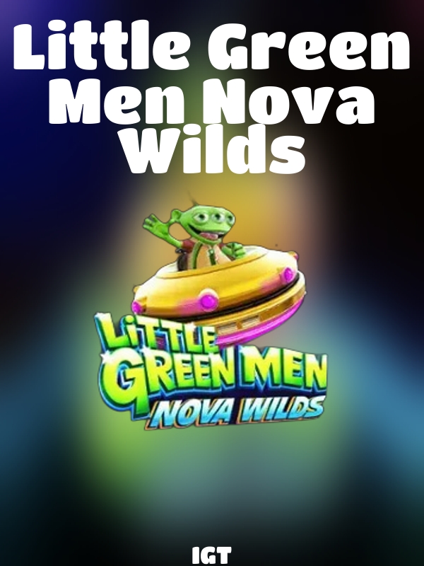 Little Green Men Nova Wilds slot IGT