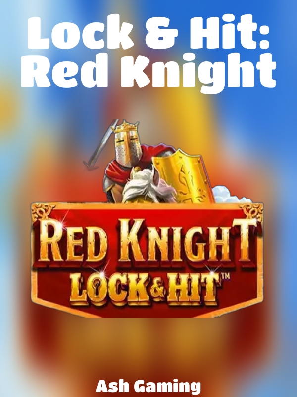 Lock & Hit: Red Knight slot Ash Gaming